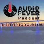 Audio Fever Podcast
