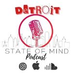 Detroit State of Mind Podcast