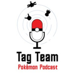 Tag Team Pokemon TCG Podcast