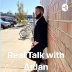 Real Talk with Aidan