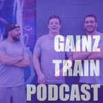 Gains Train Podcast