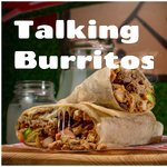 Talking Burritos