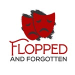 Flopped and Forgotten