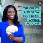 The Create and Grow Your Brain Capital Podcast