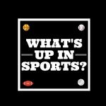 What's up in Sports