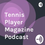 Tennis Player Magazine Podcast 
