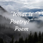 What is Poetry? Poem