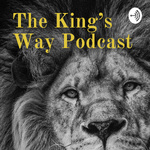The King's Way Podcast