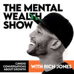 The Mental Wealth Show with Rich Jones