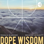 Dope Wisdom