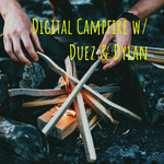 Digital Campfire w/ Duez & Dylan