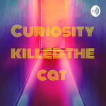 Curiosity killed the cat 