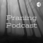 Praning Podcast