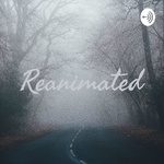 Reanimated