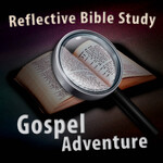 Reflective Bible Study Gospel Adventure
