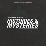 Merrimack Valley Histories & Mysteries