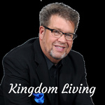 Kingdom Living - Bobby Hogan Ministries 