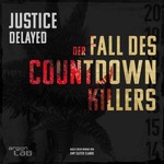 Justice Delayed – Der Fall des Countdown-Killers