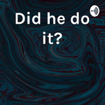 Did he do it?