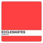 Ecclesiastes Sermons Archives - Covenant United Reformed Church