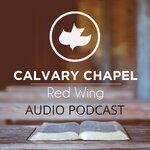 Calvary Chapel Red Wing Audio Podcast