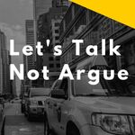 Let's Talk Not Argue