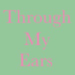 Through My Ears