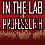 In The Lab with Professor H