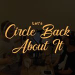 Circle Back About It
