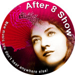 After Eight Show - New Music You Just Don't Hear Anywhere Else!