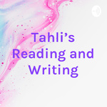 Tahli's Reading and Writing