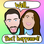 Well... that happened!