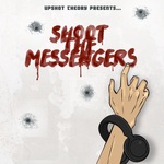 Shoot The Messngers