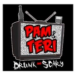 Pam and Teri, Drunk and Scary