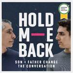 Hold Me Back: Son and Father Change the Conversation