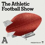 The Athletic Football Show: A show about the NFL