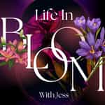 Life In Bloom with Jess
