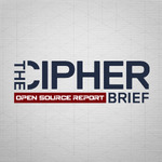 The Cipher Brief Open Source Report