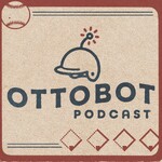 The Ottobot Podcast