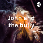 John and the bully