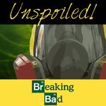 UNspoiled! Breaking Bad