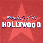 Making It In Hollywood