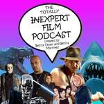 The Totally Inexpert, Expert Film Podcast