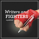 Writers and Fighters: A Podcast