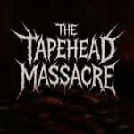 The Tapehead Massacre Podcast