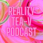 Reality Tea-V Podcast