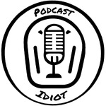 Podcast Idiot