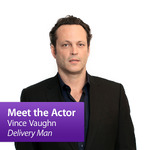 Vince Vaughn, Delivery Man: Meet the Actor