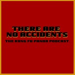 There Are No Accidents: the Kung Fu Panda podcast.
