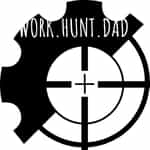 WORK.HUNT.DAD